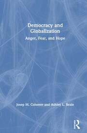 Democracy and Globalization: Anger, Fear, and Hope book cover