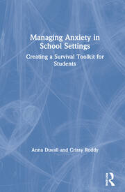 Managing Anxiety in School Settings: Creating a Survival Toolkit for Students book cover