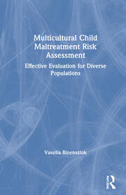 Multicultural Child Maltreatment Risk Assessment: Effective Evaluation for Diverse Populations book cover