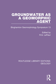 Groundwater as a Geomorphic Agent: Binghamton Geomorphology Symposium 13 book cover