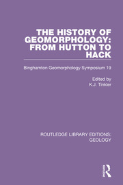 The History of Geomorphology: From Hutton to Hack: Binghamton Geomorphology Symposium 19 book cover