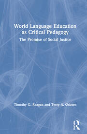 World Language Education as Critical Pedagogy: The Promise of Social Justice book cover