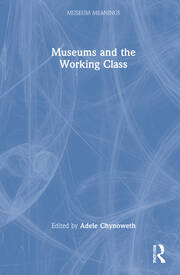 Museums and the Working Class book cover