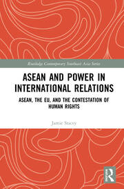 ASEAN and Power in International Relations: ASEAN, the EU, and the Contestation of Human Rights book cover