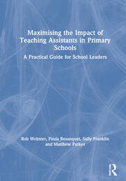 Maximising the Impact of Teaching Assistants in Primary Schools: A Practical Guide for School Leaders book cover