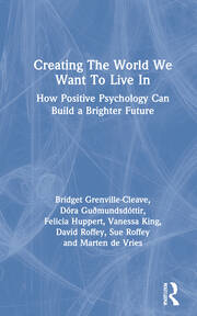 Creating The World We Want To Live In: How Positive Psychology Can Build a Brighter Future book cover