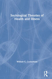 Sociological Theories of Health and Illness book cover