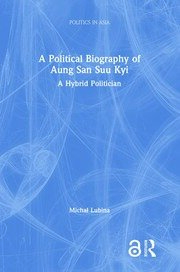 A Political Biography of Aung San Suu Kyi: A Hybrid Politician book cover