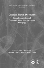 Chinese News Discourse: From Perspectives of Communication, Linguistics and Pedagogy book cover