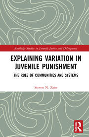 Explaining Variation in Juvenile Punishment: The Role of Communities and Systems book cover