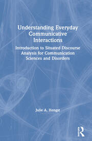 Understanding Everyday Communicative Interactions: Introduction to Situated Discourse Analysis for Communication Sciences and Disorders book cover