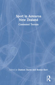 Sport in Aotearoa New Zealand: Contested Terrain book cover