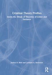 Criminal Theory Profiles: Inside the Minds of Theorists of Crime and Deviance book cover