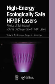 High-Energy Ecologically Safe HF/DF Lasers: Physics of Self-Initiated Volume Discharge-Based HF/DF Lasers book cover