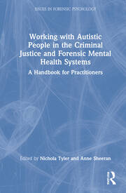 Working with Autistic People in the Criminal Justice and Forensic Mental Health Systems: A Handbook for Practitioners book cover
