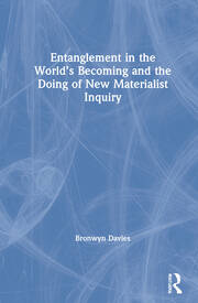 Entanglement in the World’s Becoming and the Doing of New Materialist Inquiry book cover