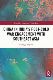 China in India's Post-Cold War Engagement with Southeast Asia book cover