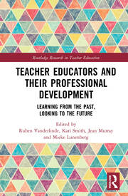 Teacher Educators and their Professional Development: Learning from the Past, Looking to the Future book cover