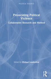 Prosecuting Political Violence: Collaborative Research and Method book cover