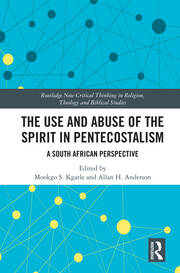 The Use and Abuse of the Spirit in Pentecostalism: A South African Perspective book cover