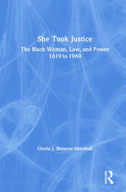 She Took Justice: The Black Woman, Law, and Power – 1619 to 1969 book cover