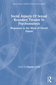 Social Aspects Of Sexual Boundary Trouble In Psychoanalysis: Responses to the Work of Muriel Dimen book cover