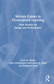 Serious Games in Personalized Learning: New Models for Design and Performance book cover