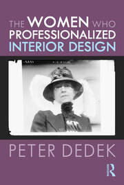 The Women Who Professionalized Interior Design book cover