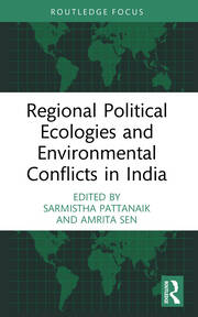Regional Political Ecologies and Environmental Conflicts in India book cover