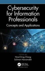 Cybersecurity for Information Professionals: Concepts and Applications book cover