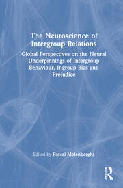 The Neuroscience of Intergroup Relations: Global Perspectives on the Neural Underpinnings of Intergroup Behaviour, Ingroup Bias and Prejudice book cover