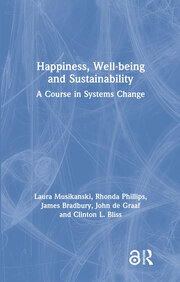Happiness, Well-being and Sustainability: A Course in Systems Change book cover
