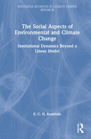 The Social Aspects of Environmental and Climate Change: Institutional Dynamics Beyond a Linear Model book cover