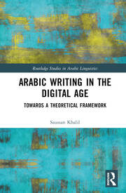Arabic Writing in the Digital Age: Towards a Theoretical Framework book cover