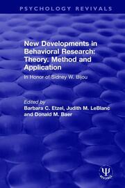 New Developments in Behavioral Research: Theory, Method and Application: In Honor of Sidney W. Bijou book cover