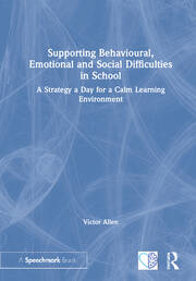 Supporting Behavioural, Emotional and Social Difficulties in School: A Strategy a Day for a Calm Learning Environment book cover
