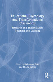Educational Psychology and Transformational Classrooms: Research and Theory Meets Teaching and Learning book cover