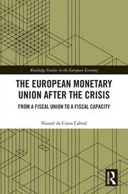 The European Monetary Union After the Crisis: From a Fiscal Union to Fiscal Capacity book cover