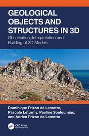 Geological Objects and Structures in 3D: Observation, Interpretation and Building of 3D Models book cover