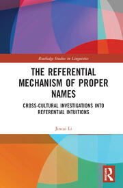 The Referential Mechanism of Proper Names: Cross-cultural Investigations into Referential Intuitions book cover