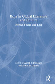 Exile in Global Literature and Culture: Homes Found and Lost book cover