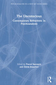 The Unconscious: Contemporary Refractions In Psychoanalysis book cover