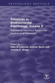 Advances in Environmental Psychology, Volume 6: Exposure to Hazardous Substances: Psychological Parameters book cover