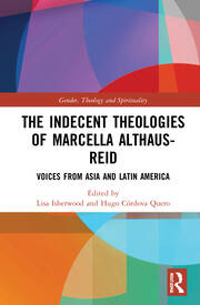 The Indecent Theologies of Marcella Althaus-Reid: Voices from Asia and Latin America book cover