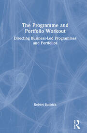 The Programme and Portfolio Workout: Directing Business-Led Programmes and Portfolios book cover