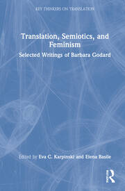 Translation, Semiotics, and Feminism: Selected Writings of Barbara Godard book cover