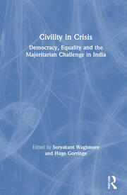 Civility in Crisis: Democracy, Equality and the Majoritarian Challenge in India book cover