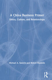 A China Business Primer: Ethics, Culture, and Relationships book cover