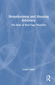 Homelessness and Housing Advocacy: The Role of Red-Tape Warriors book cover