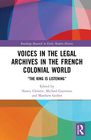 Voices in the Legal Archives in the French Colonial World: “The King is Listening” book cover